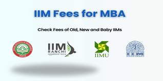 IIM Fees for MBA: Check Fees of Old, New and Baby IIMs